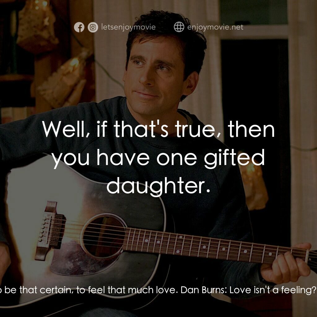 真的戀錯了電影對白：Marie:  That's sweet. Dan Burns:  How is that sweet? Marie:  To be that certain, 