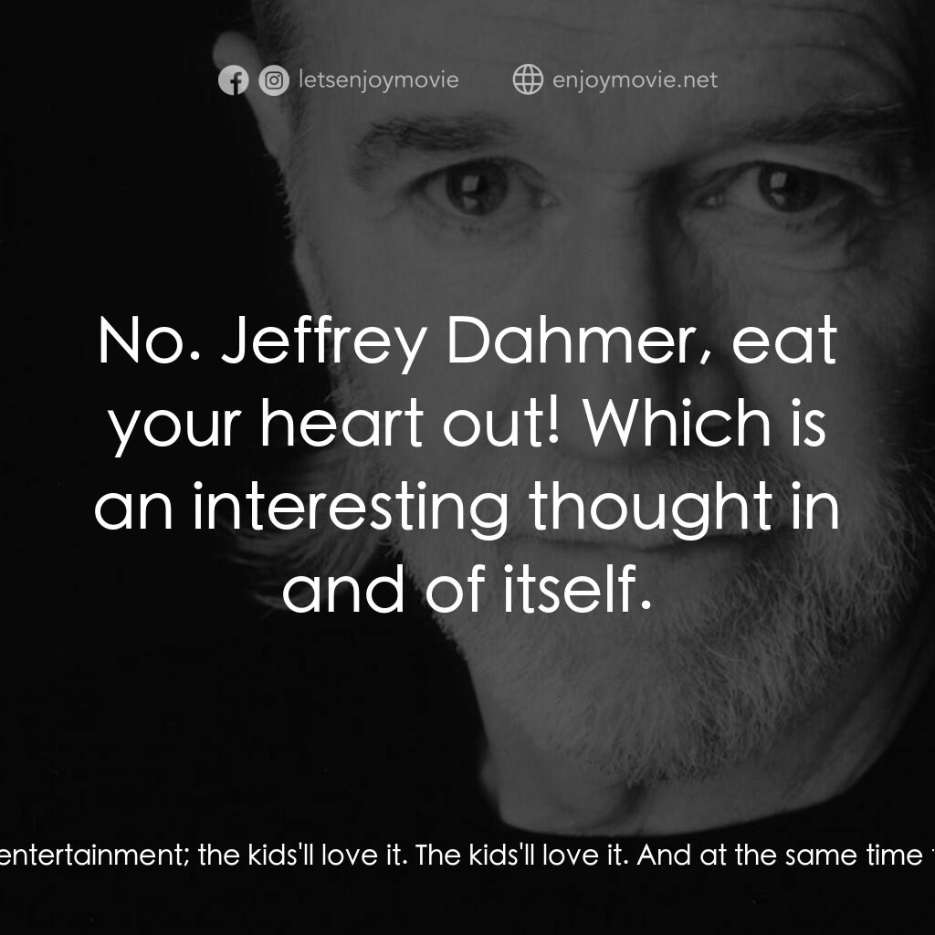 喬治·卡林：王者歸來電影對白：George Carlin:  What about boiling people in oil? Boy, those were the days, weren