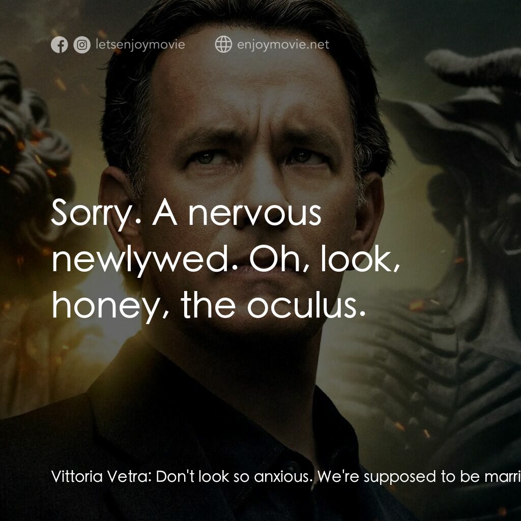 天使與魔鬼電影對白：Vittoria Vetra:  Don't look so anxious. We're supposed to be married. Robert Lang