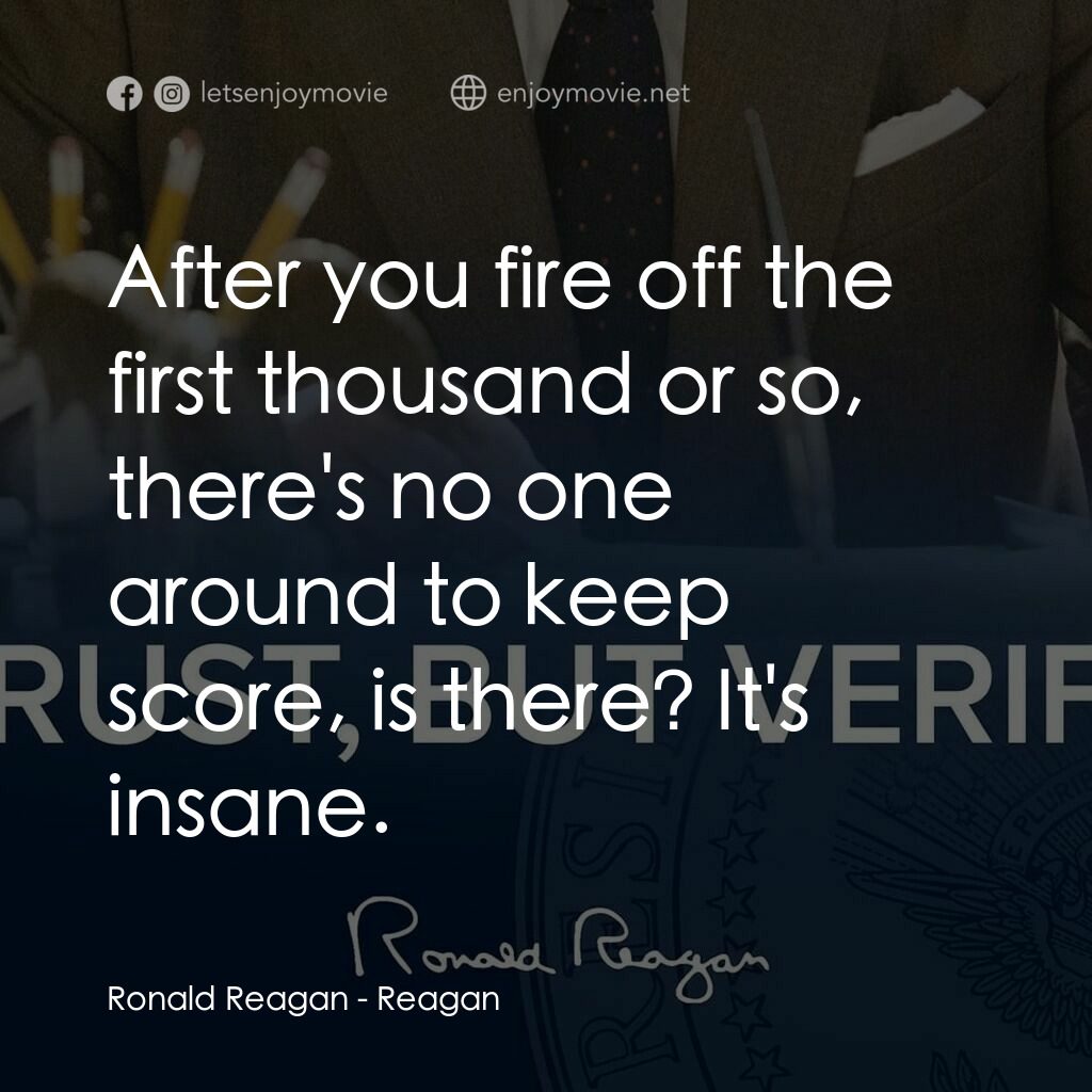 列根電影對白：Ronald Reagan:  After you fire off the first thousand or so, there's no one aroun