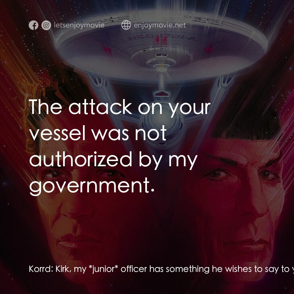 星艦迷航記 V：終極先鋒電影對白：Korrd:  Kirk, my *junior* officer has something he wishes to say to you. Capt. Kl