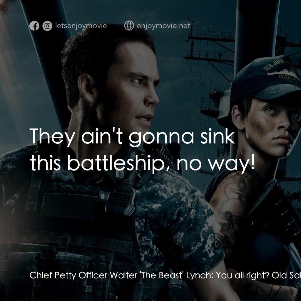 超級戰艦電影對白：Chief Petty Officer Walter 'The Beast' Lynch:  You all right? Old Salt:  They ain