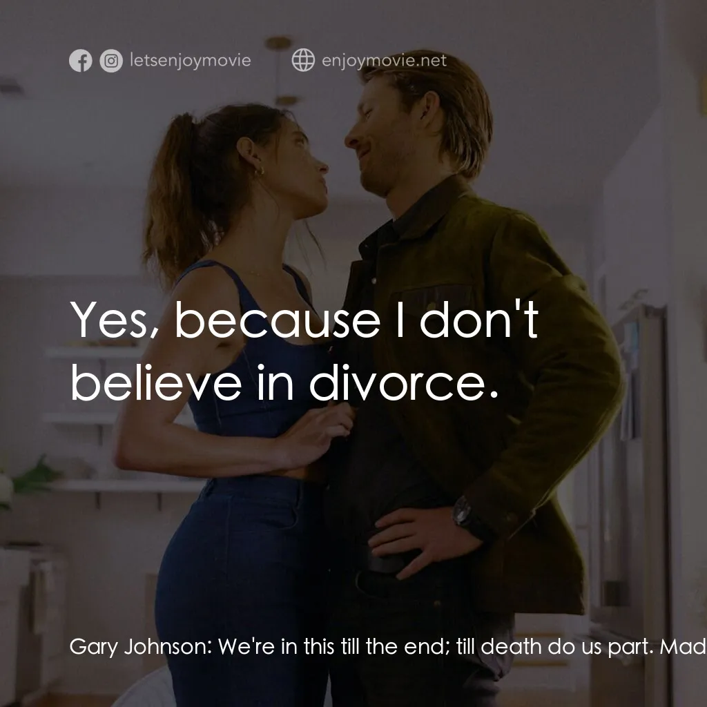 《情迷假殺手》經典台詞：Gary Johnson:  We're in this till the end; til ...