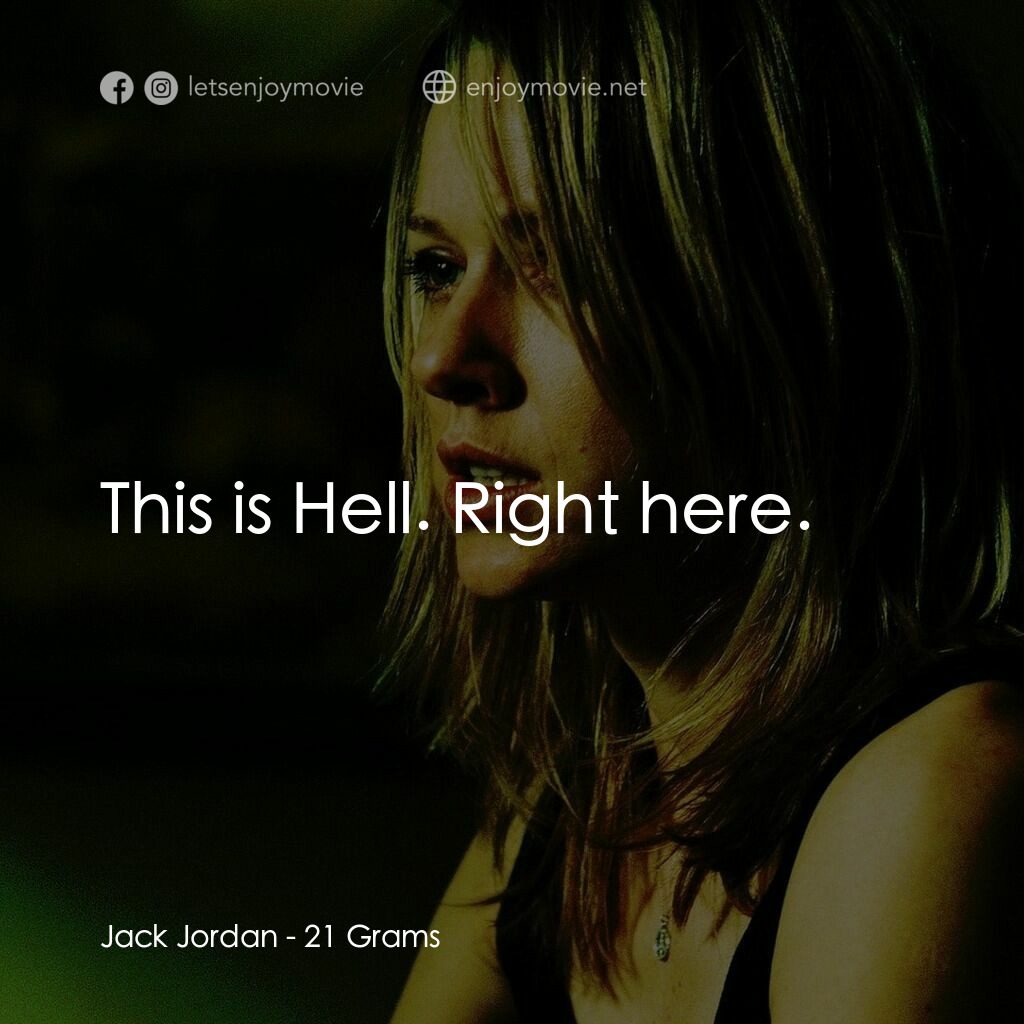 靈魂的重量電影對白：Jack Jordan:  This is Hell. Right here.