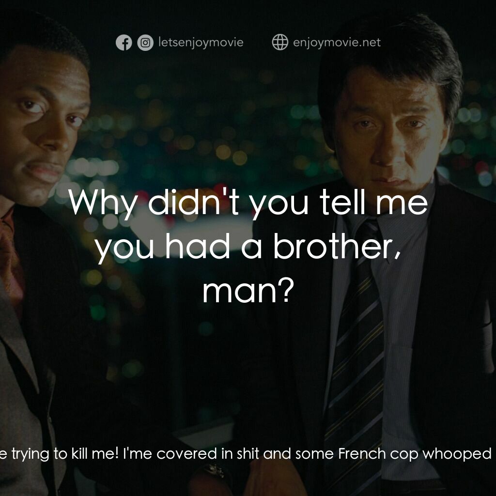 《尖峰時刻 3》經典台詞：Detective James Carter:  It's all your fault.  ...