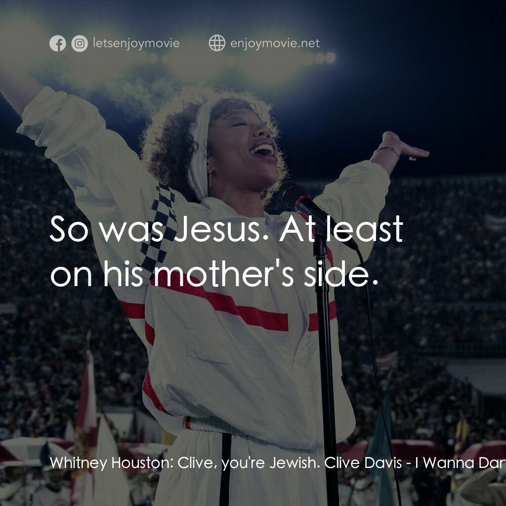 《雲妮侯斯頓：與愛共舞》經典台詞：Whitney Houston:  Clive, you're Jewish. Clive  ...