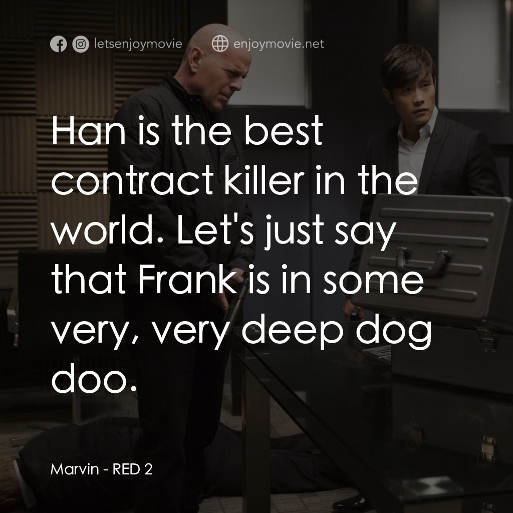 猛火爆 2電影對白：Marvin: Han is the best contract killer in the world. Let's just say that Frank i