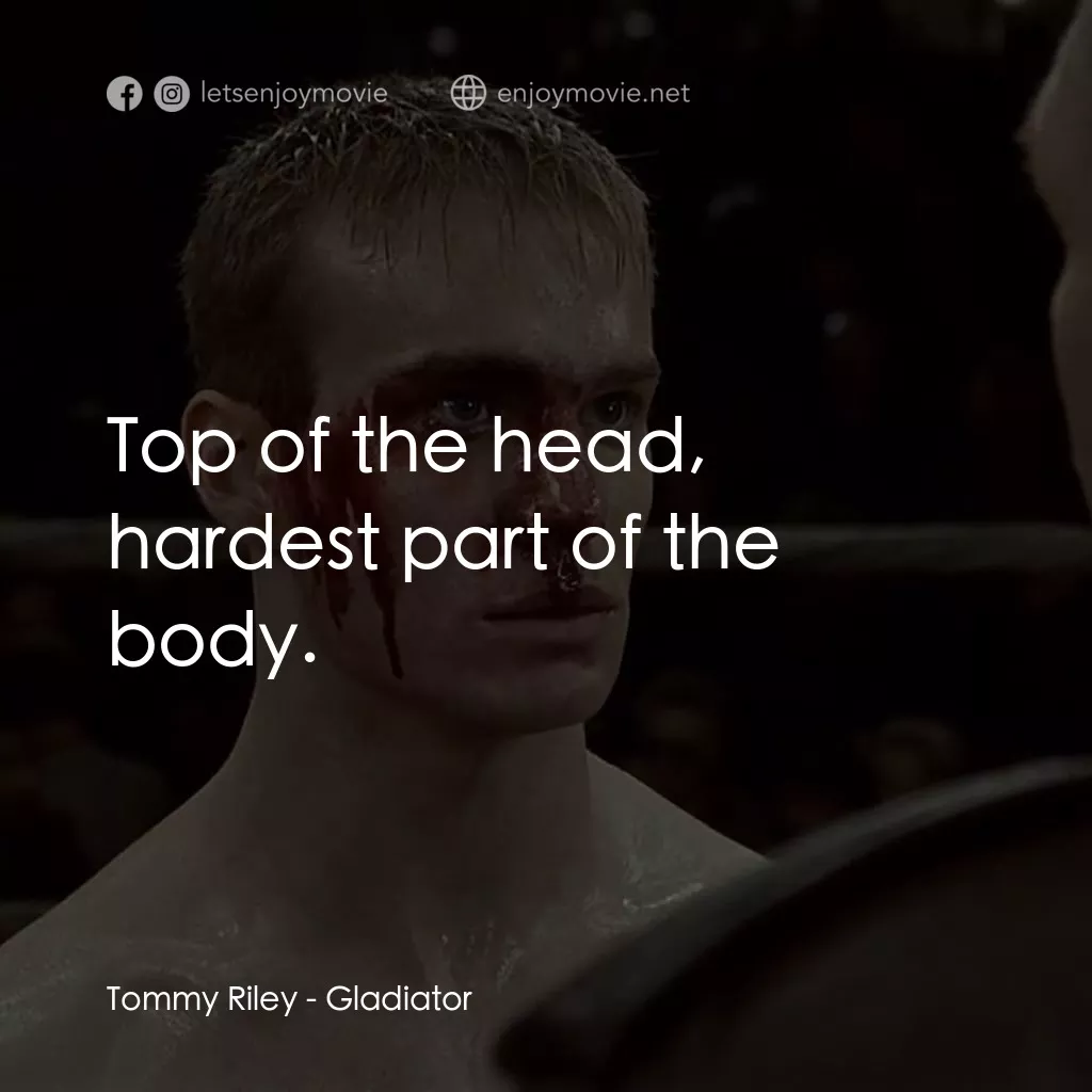 拳霸天下經典對白：Tommy Riley: Top of the head, hardest part of the body.
