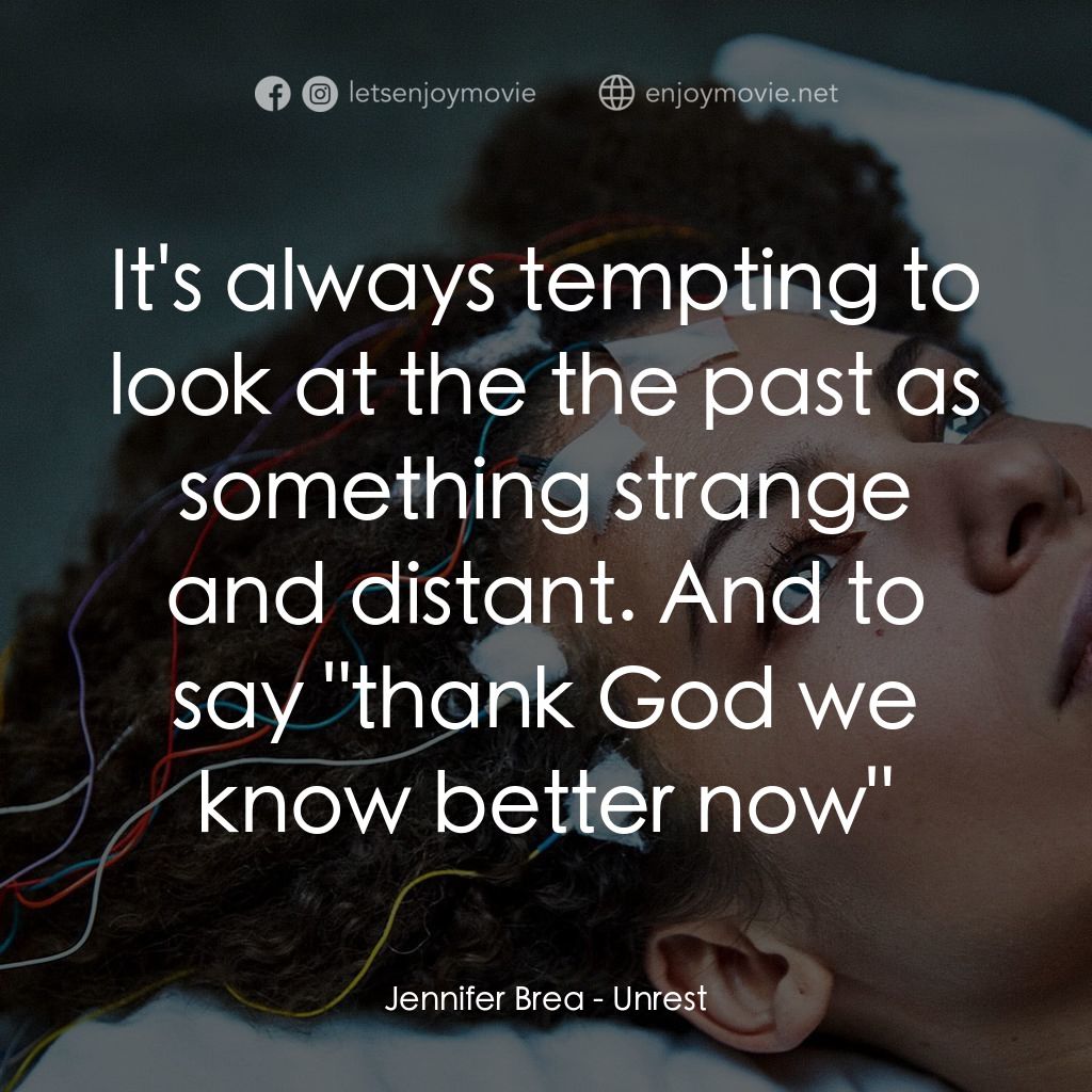 無法安睡電影對白：Jennifer Brea: It's always tempting to look at the the past as something strange 