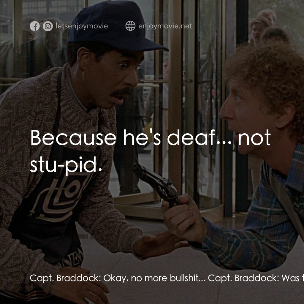 妙聽聞電影對白：Capt. Braddock:  Okay, no more bullshit... Capt. Braddock:  Was there or wasn't t