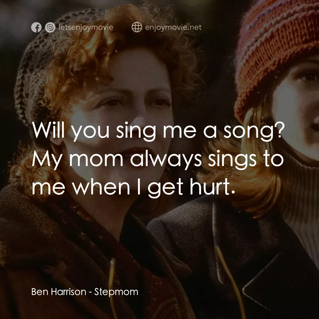 《後備媽咪》經典台詞：Ben Harrison:  Will you sing me a song? My mom alw ...