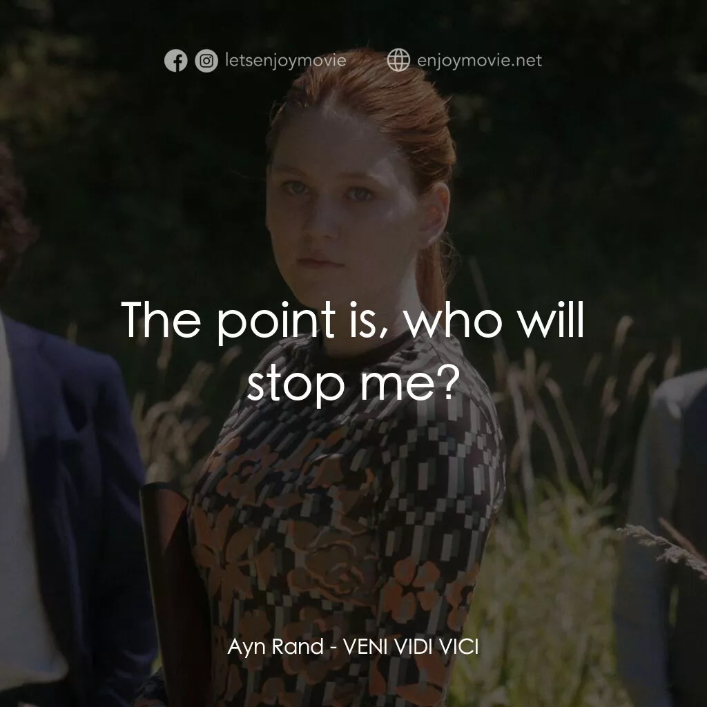 《富豪遊戲》經典台詞：Ayn Rand:  The point is, who will stop me?