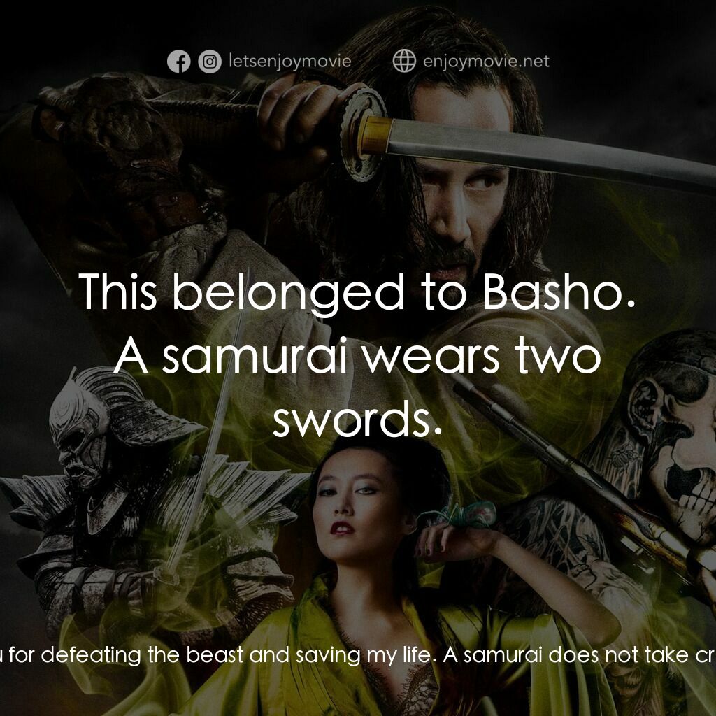 浪人47電影對白：Yasuno:  Kai, forgive me for not thanking you for defeating the beast and saving 