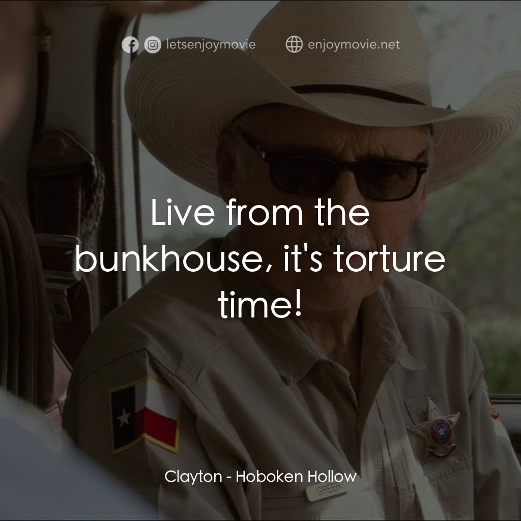 《Hoboken Hollow》經典台詞：Clayton: Live from the bunkhouse, it's torture ...