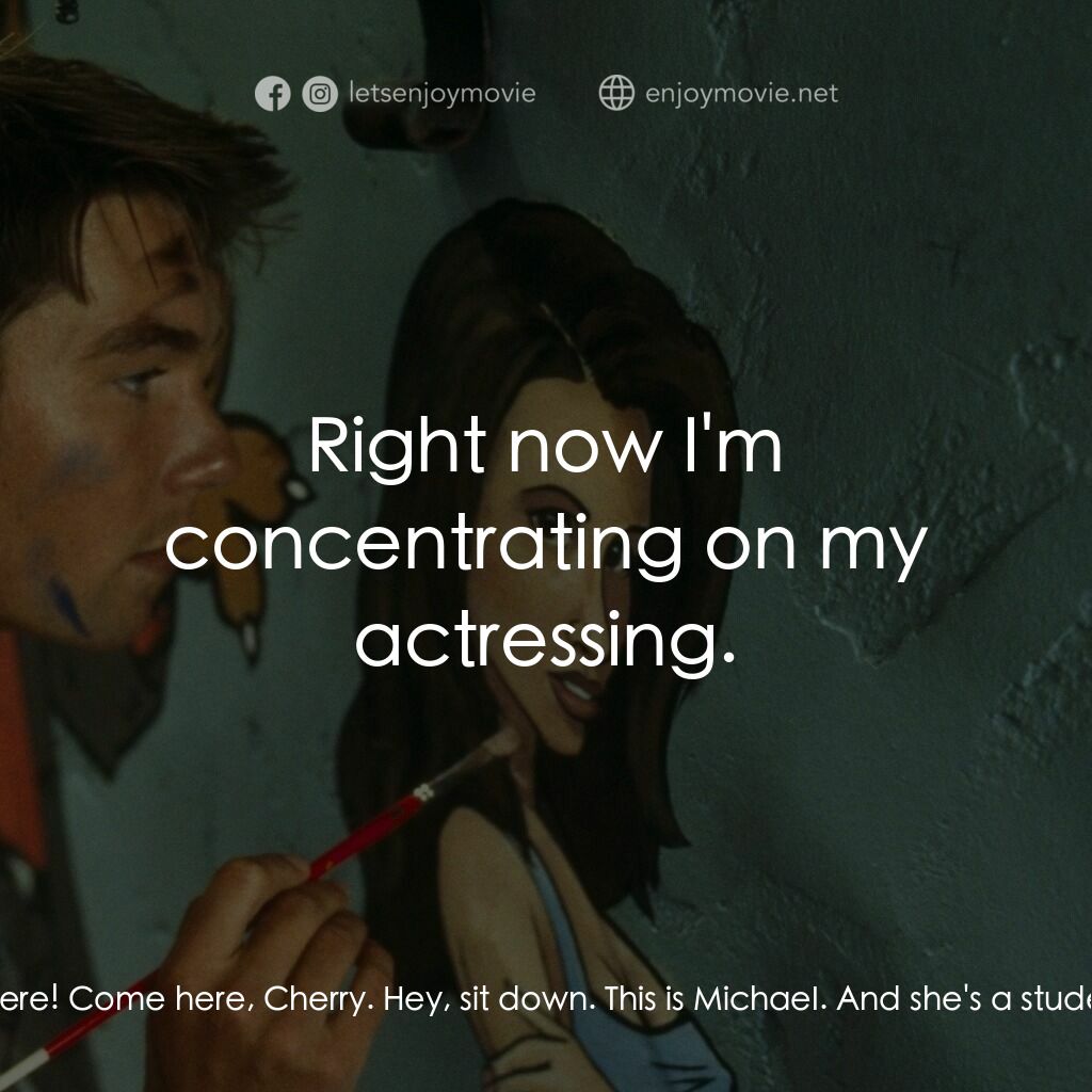 單身交易電影對白：Kyle:  Cherry, come here! Come here, Cherry. Hey, sit down. This is MichaeI. And 