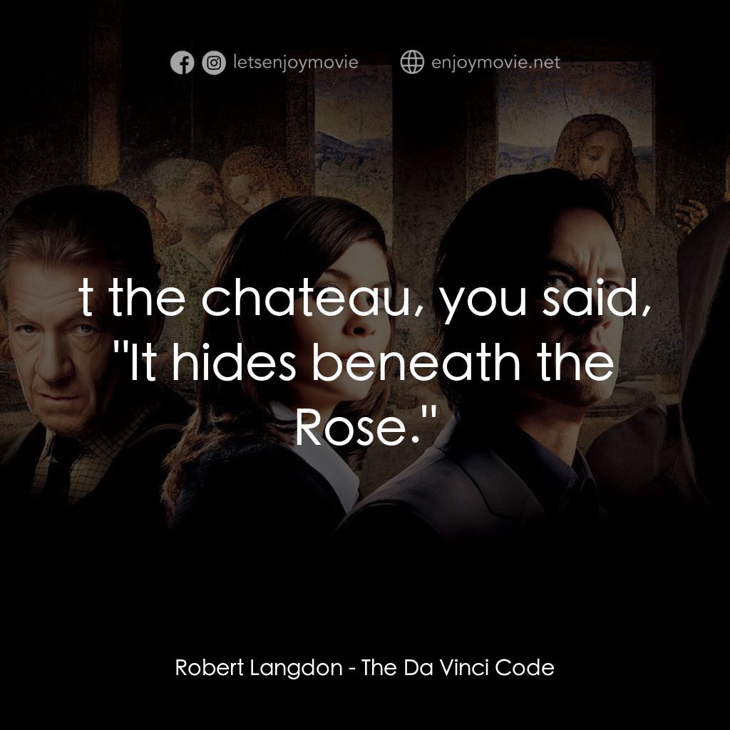 達文西密碼電影對白：Robert Langdon: t the chateau, you said, 
