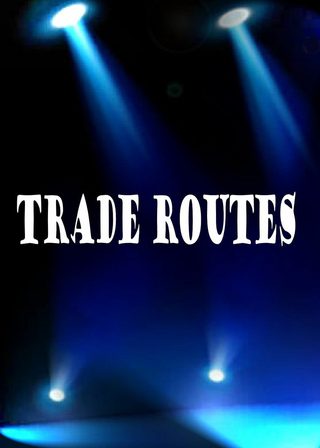 《Trade Routes》電影海報