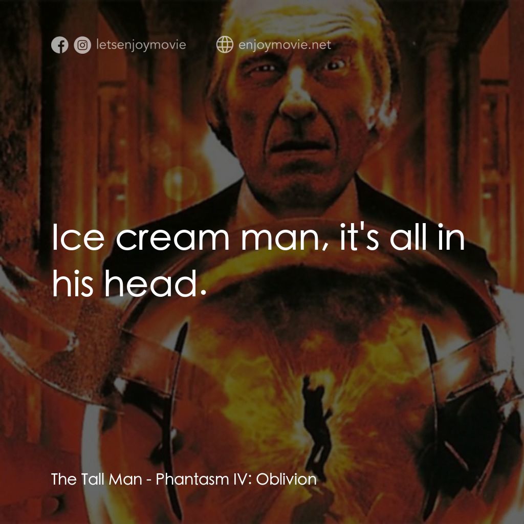 鬼追人 4電影對白：The Tall Man: Ice cream man, it's all in his head.