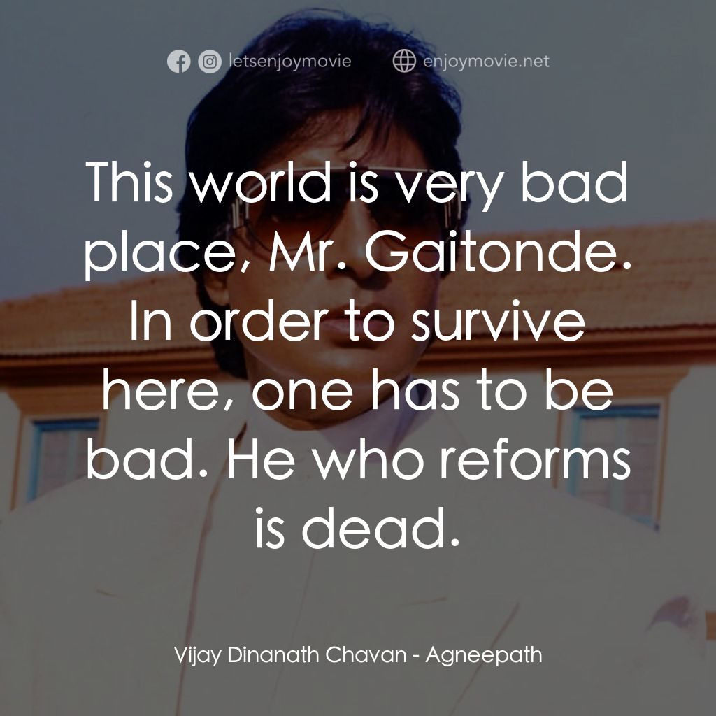 天堂路電影對白：Vijay Dinanath Chavan: This world is very bad place, Mr. Gaitonde. In order to su