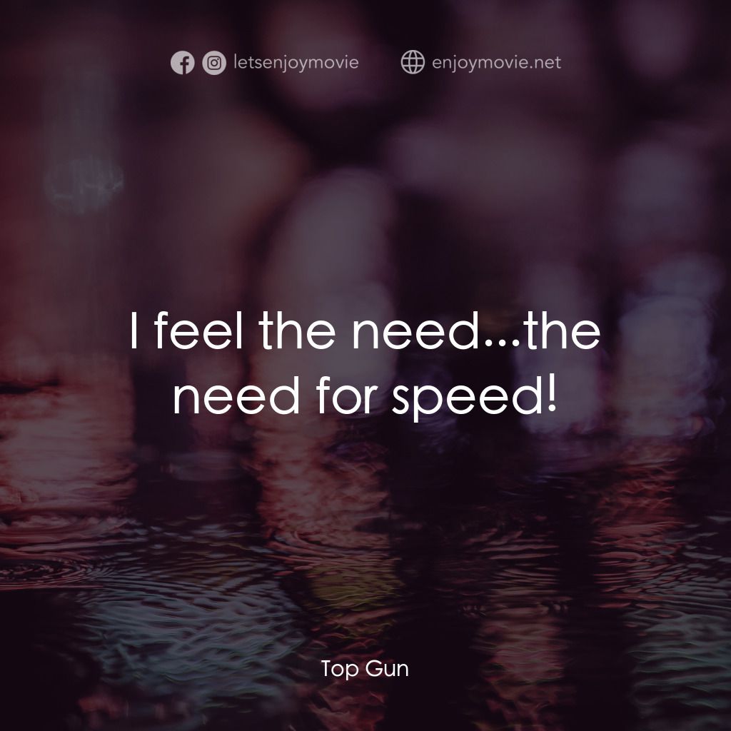 捍衛戰士電影對白：I feel the need...the need for speed!