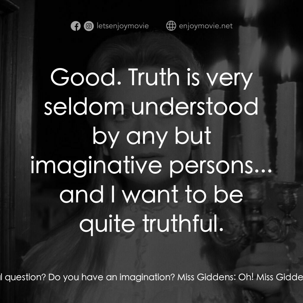 惡魔附身的小孩電影對白：The Uncle:  Miss Giddens, may I ask you a somewhat personal question? Do you have