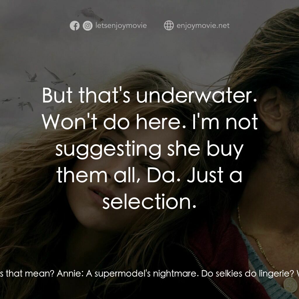 情陷美人魚電影對白：Annie:  This town is what you call sartorially challenged. Ondine:  What does tha