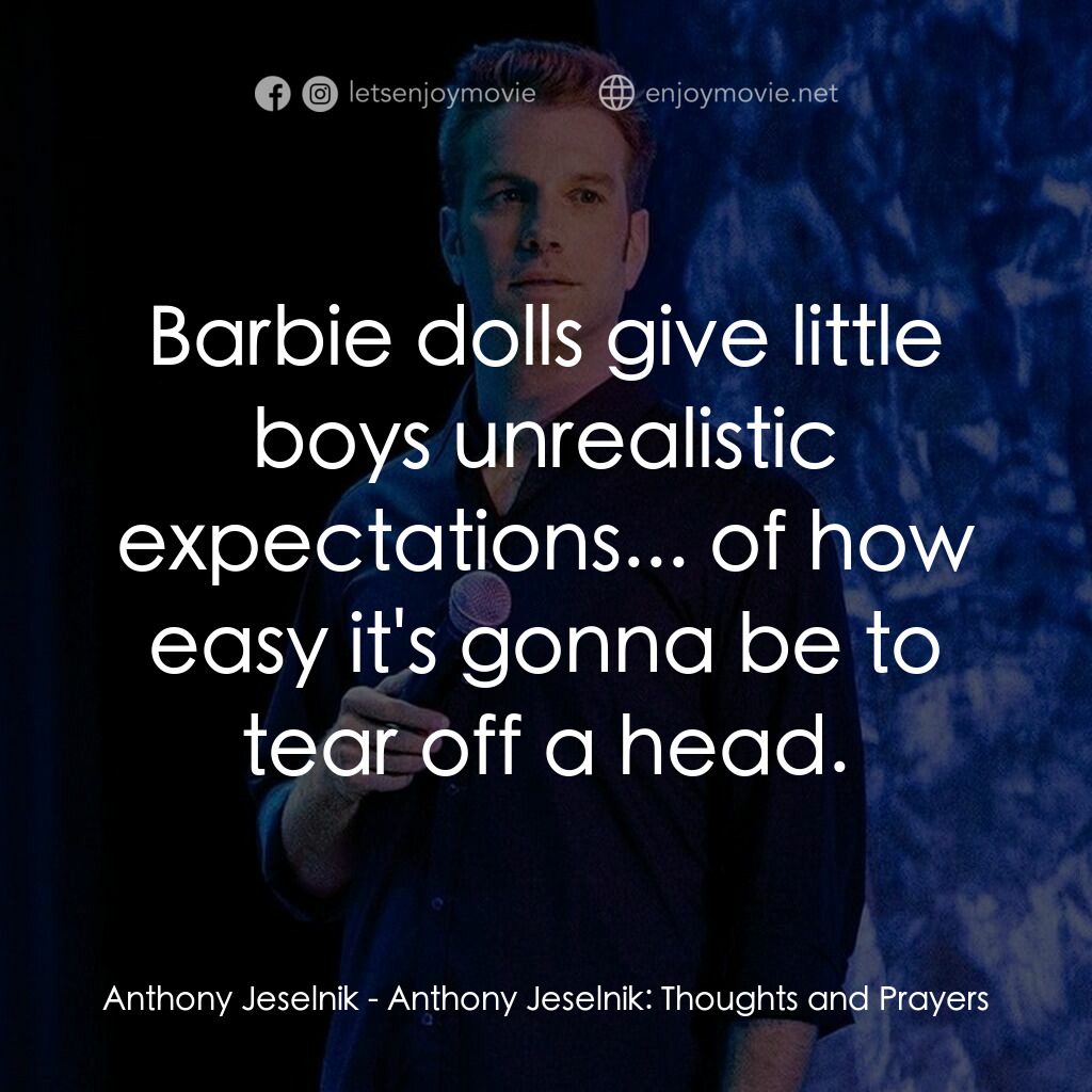 《傑斯尼克：我思我禱》經典台詞：Anthony Jeselnik:  Barbie dolls give little boys u ...