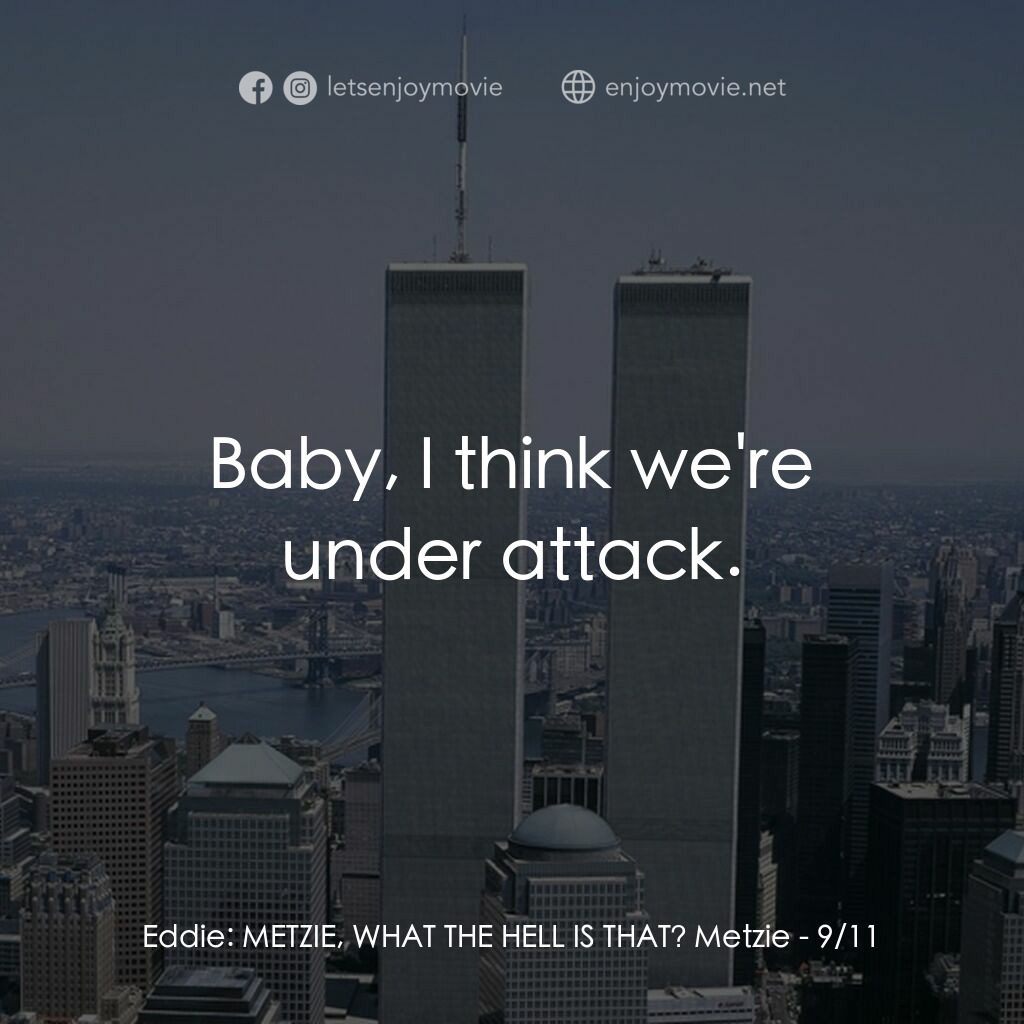 《911絕命電梯》經典台詞：Eddie:  METZIE, WHAT THE HELL IS THAT? Metzie:  Ba ...