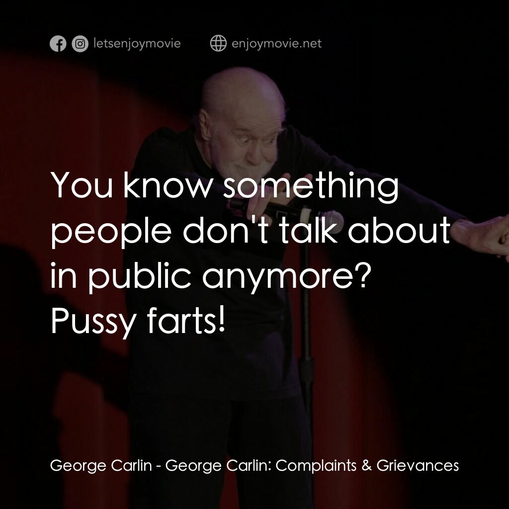 喬治·卡林：抱怨與牢騷電影對白：George Carlin:  You know something people don't talk about in public anymore? Pus