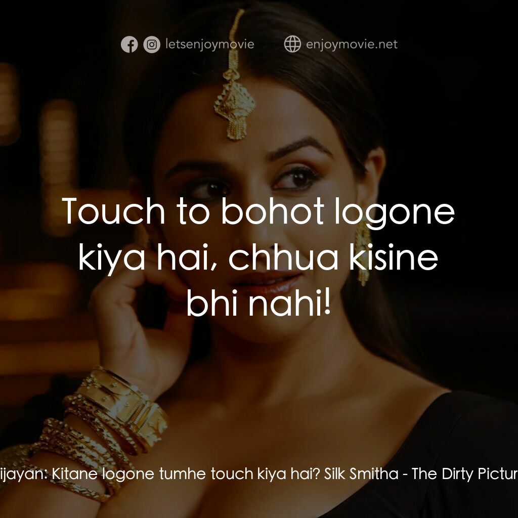 《污點桃色照》經典台詞：Vijayan:  Kitane logone tumhe touch kiya hai? Silk ...