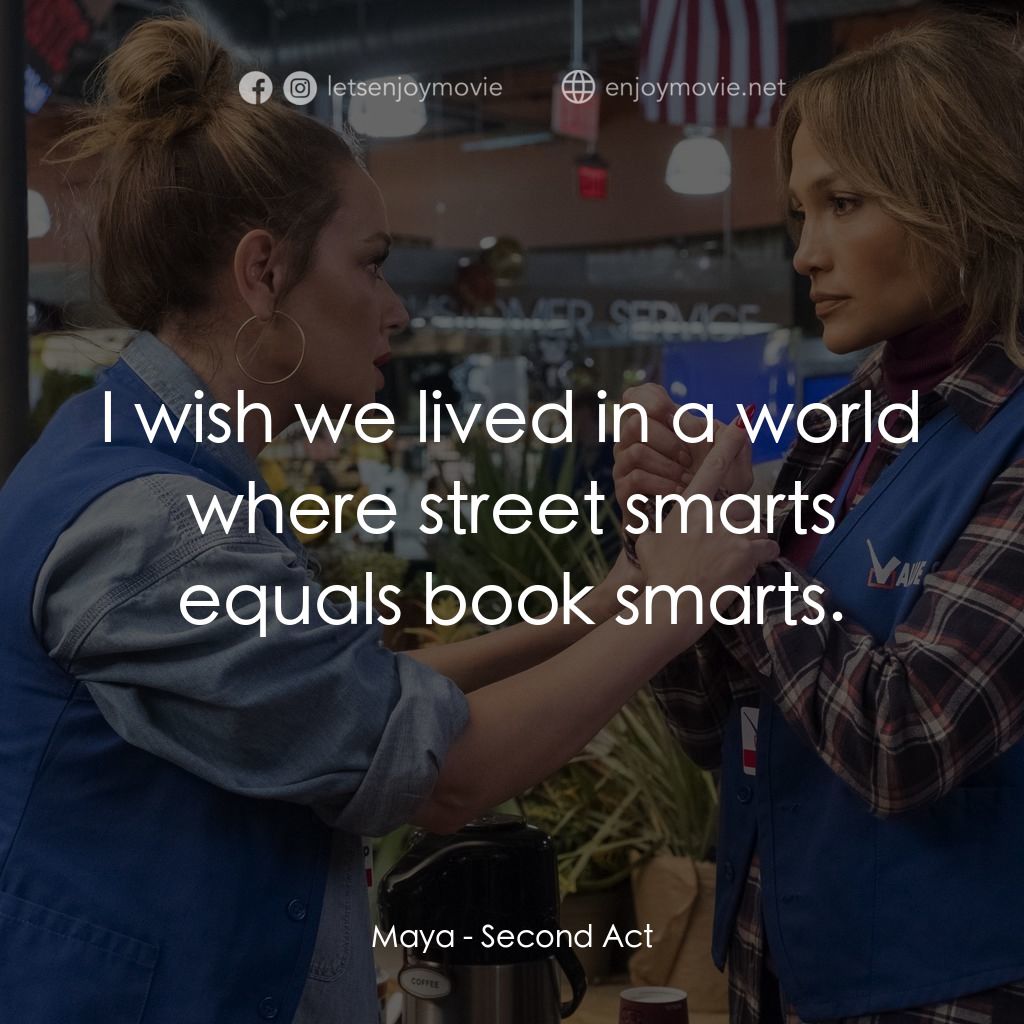 她的成功日記經典對白：Maya: I wish we lived in a world where street smarts equals book smarts.