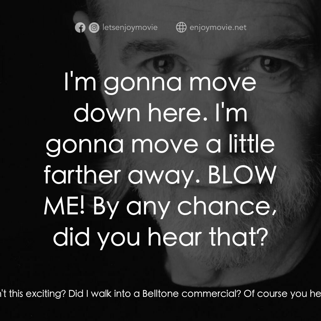 喬治·卡林：王者歸來電影對白：George Carlin:  What about guys who tell you 