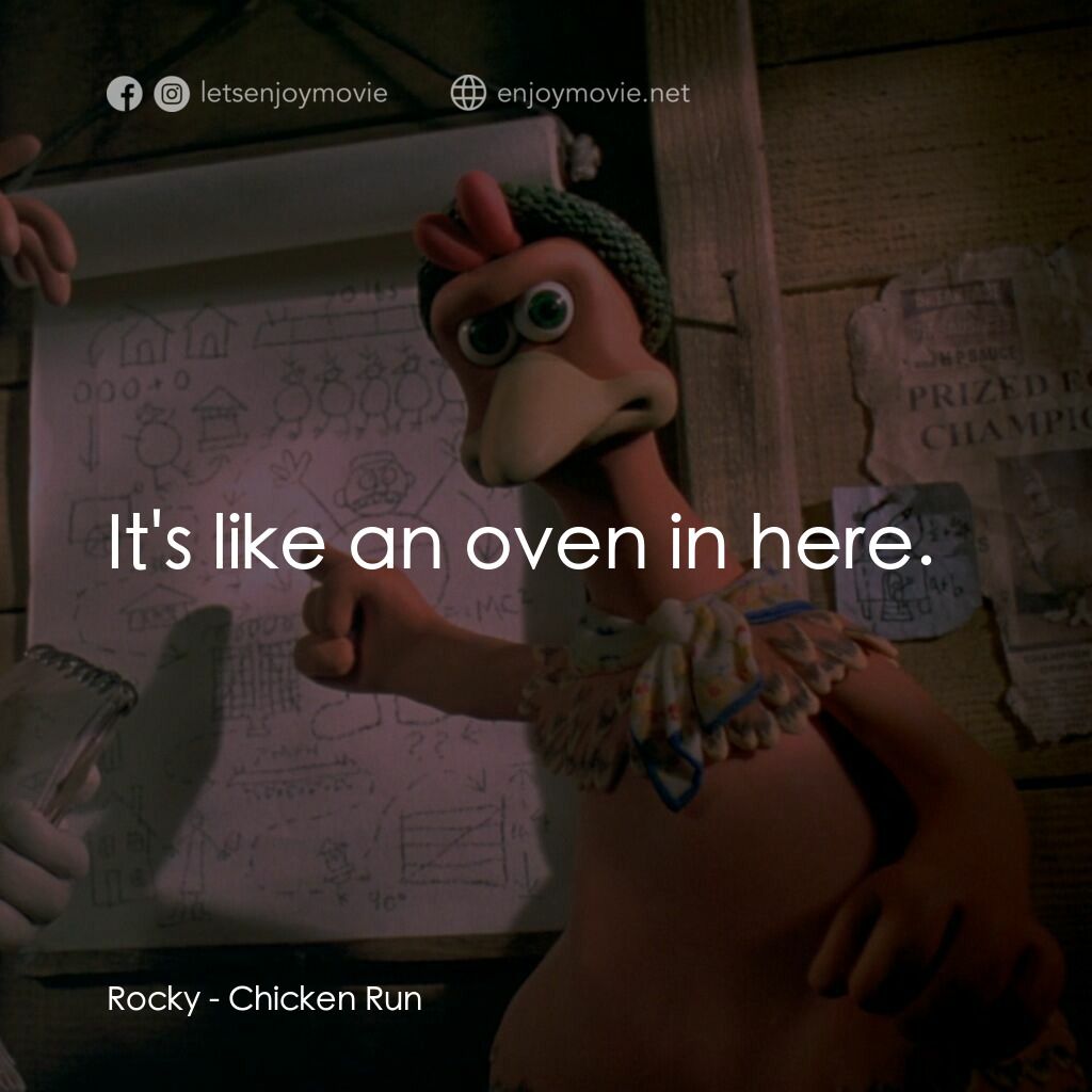落跑雞!電影對白：Rocky:  It's like an oven in here.