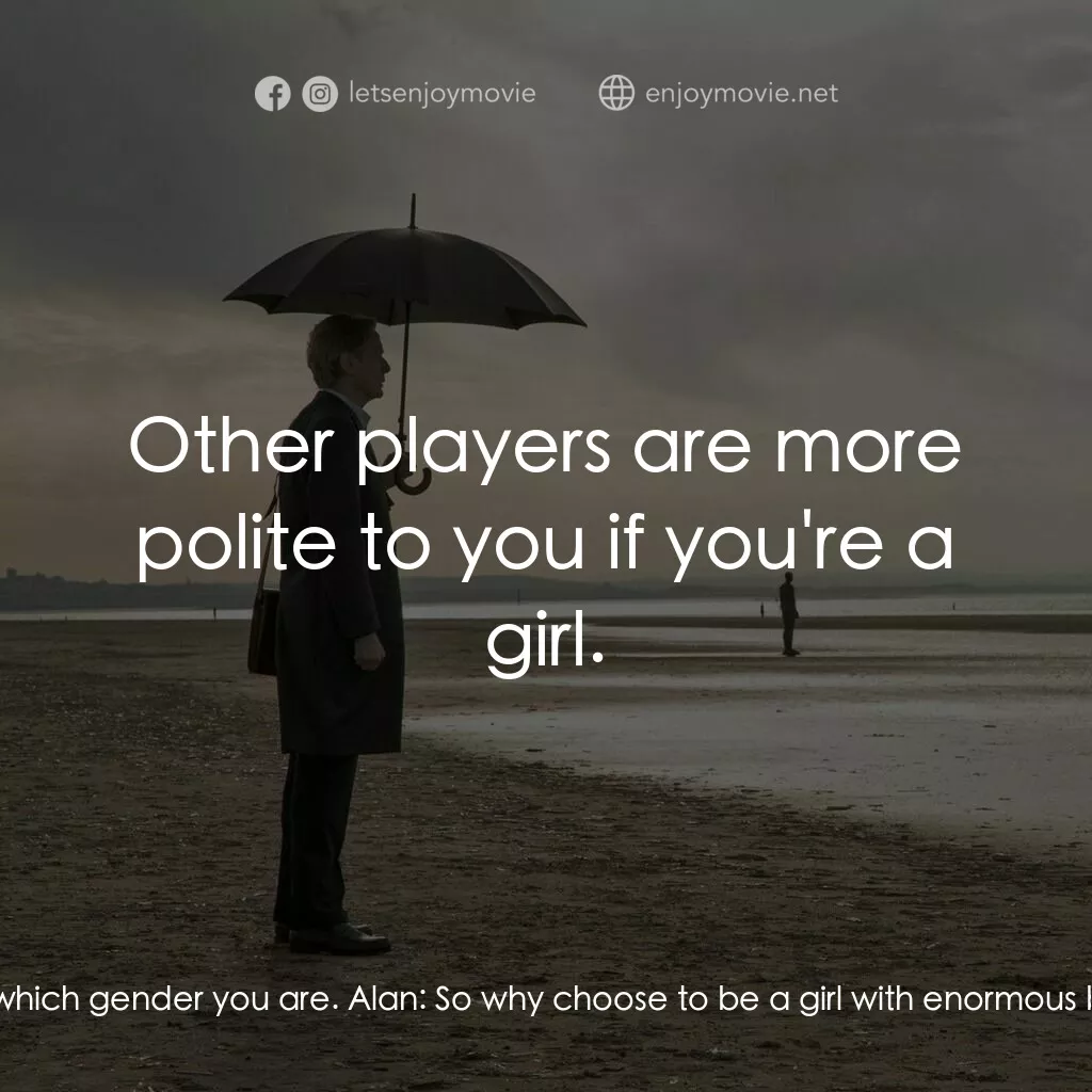 寂寞裁縫師電影對白：Alan:  Which is you? The one with a big cleavage, that's you? Jack:  There is tot