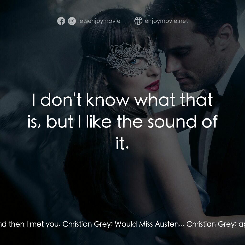 格雷的五十道色戒2電影對白：Christian Grey:  Why do you think you waited? For sex? Anastasia Steele:  Uhm. Mm