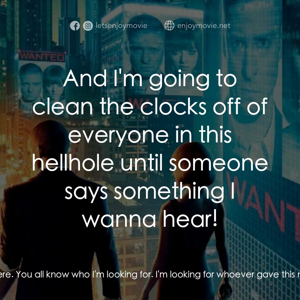 鐘點戰電影對白：Fortis:  Nobody goes anywhere. You all know who I'm looking for. I'm looking for 