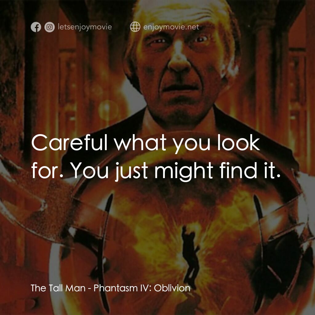 鬼追人 4電影對白：The Tall Man:  Careful what you look for. You just might find it.