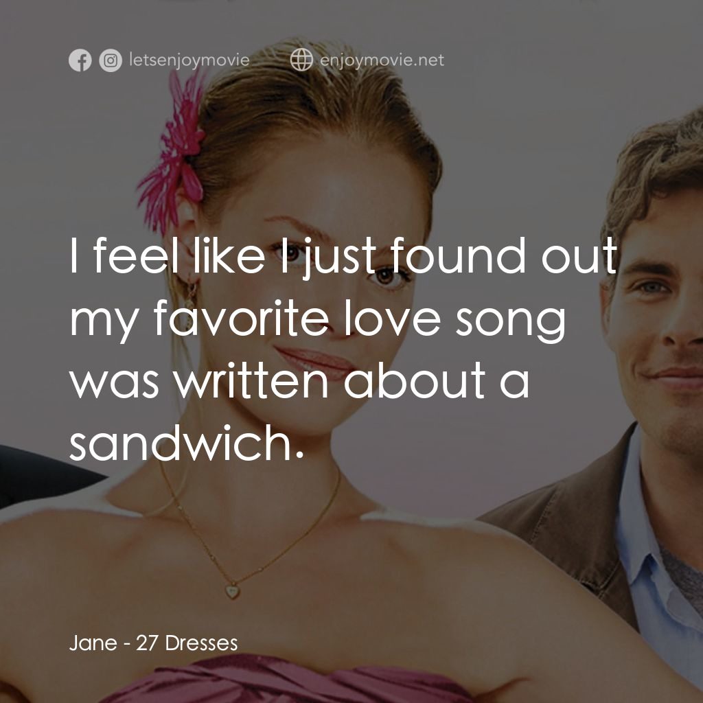 27 宜嫁電影對白：Jane: I feel like I just found out my favorite love song was written about a sand