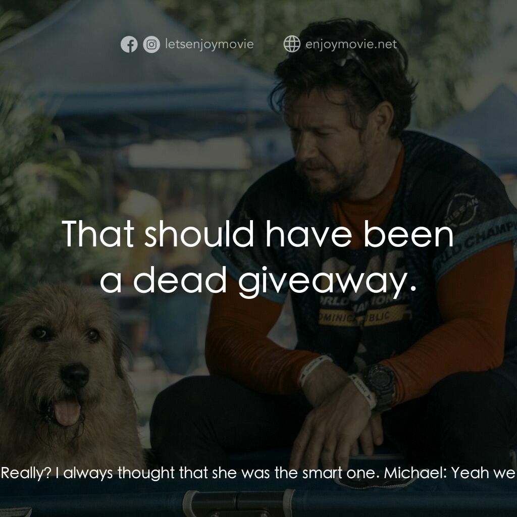 鐵人狗狗電影對白：Chik:  That's about the stupidest thing I've ever heard. Michael:  I know. Chik: 