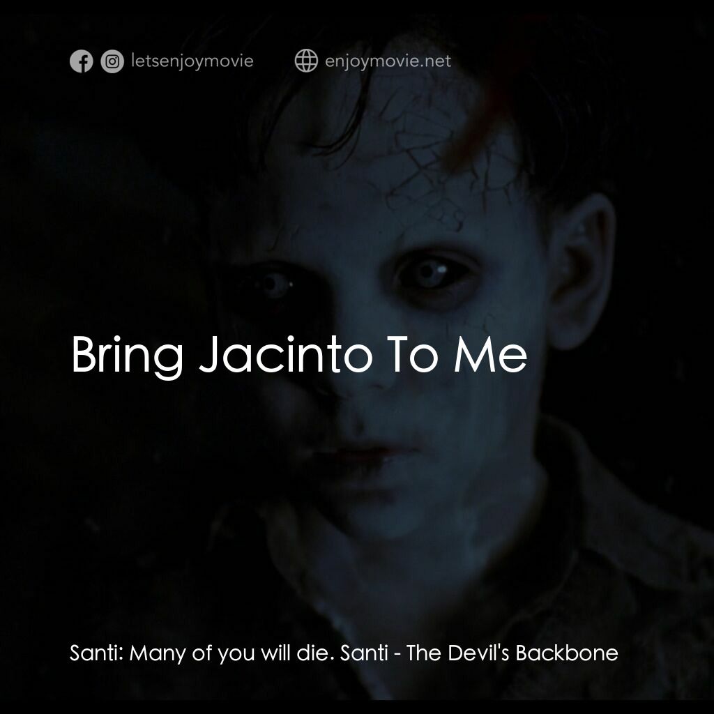 神鬼第六感2:魔鬼之心電影對白：Santi:  Many of you will die. Santi:  Bring Jacinto To Me