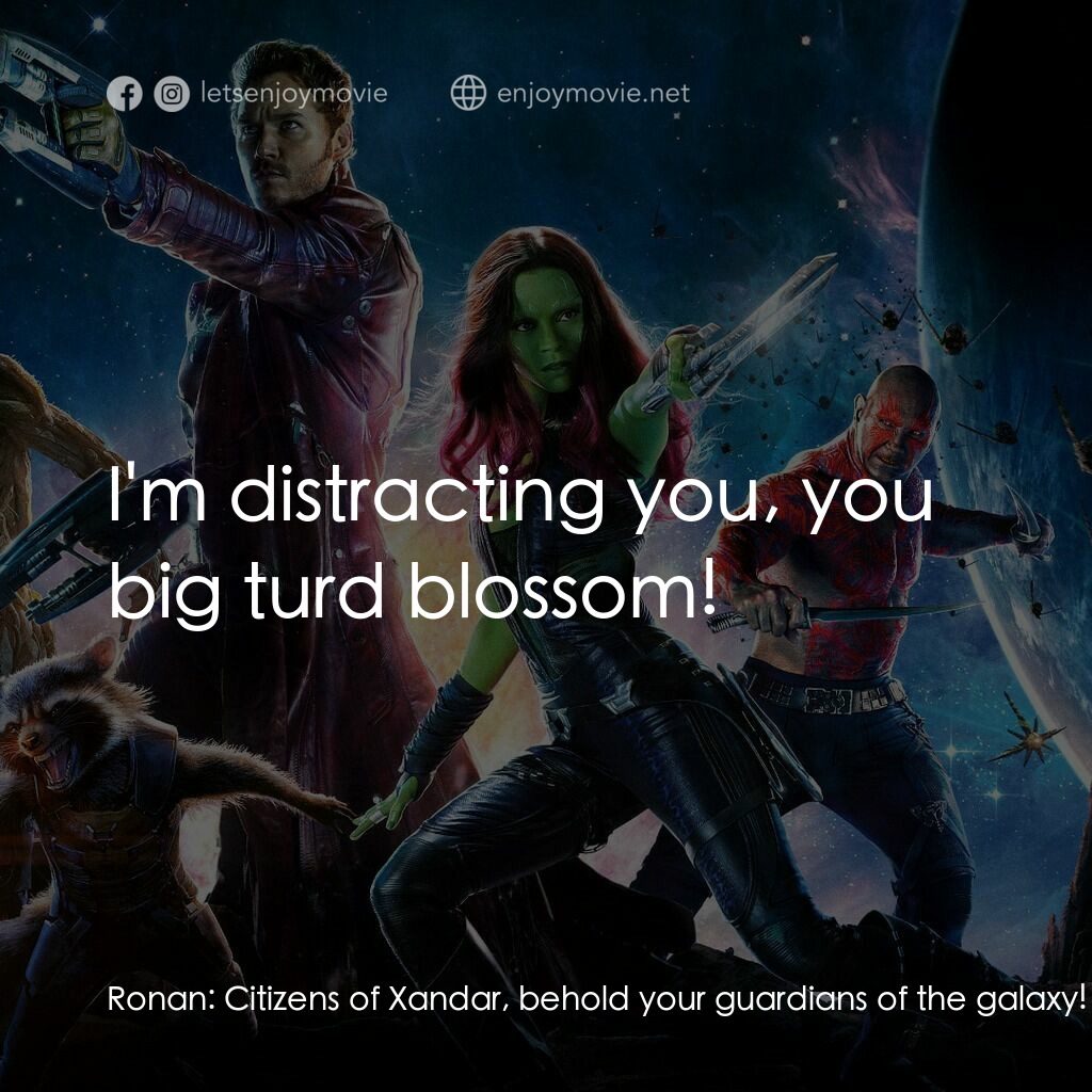 銀河守護隊電影對白：Ronan:  Citizens of Xandar, behold your guardians of the galaxy! What fruit have 