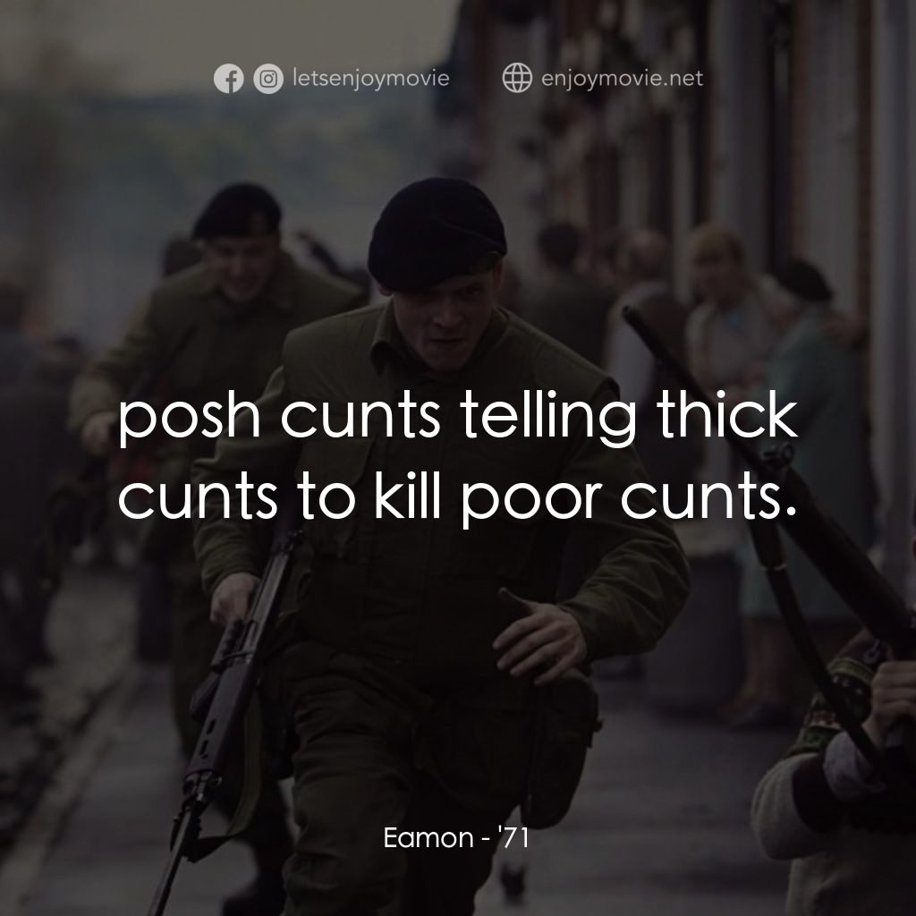 《暴亂夜》經典台詞：Eamon: posh cunts telling thick cunts to kill poor ...