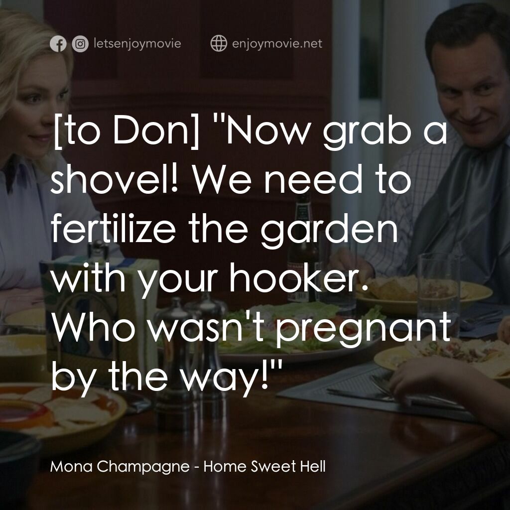 甜蜜地獄之家電影對白：Mona Champagne:  
