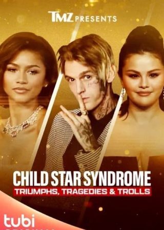 《TMZ Presents: Child Star Syndrome - Triumphs, Tragedies & Trolls》電影海報