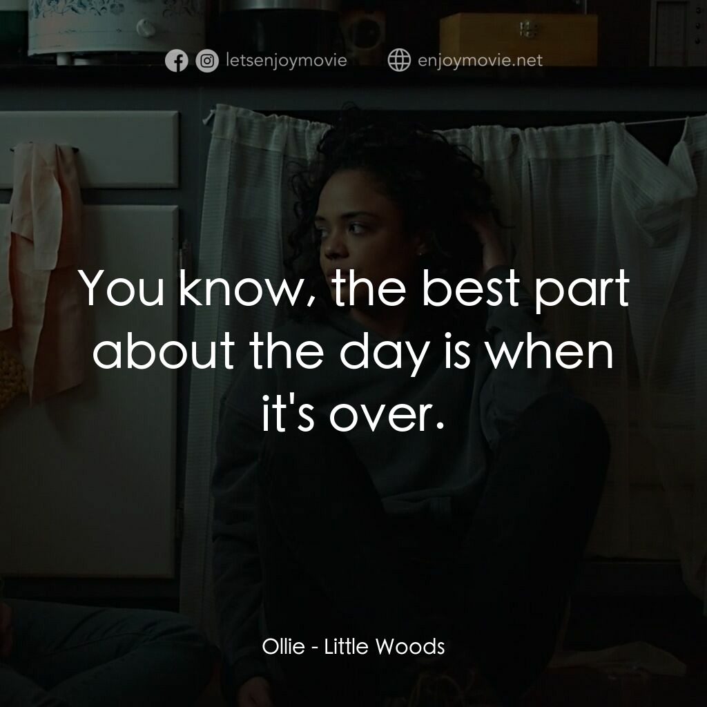 橫越生死線電影對白：Ollie:  You know, the best part about the day is when it's over.