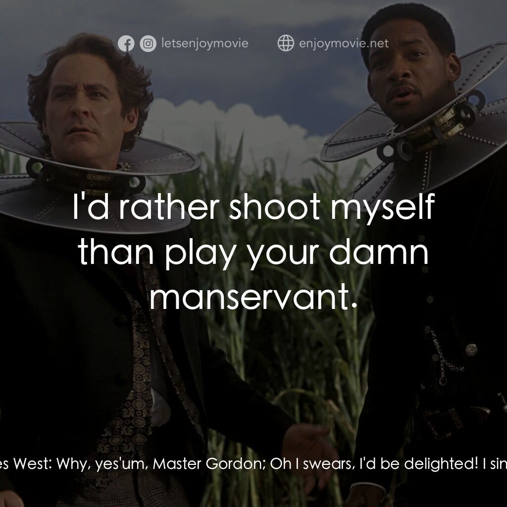 《飆風戰警》經典台詞：Artemus Gordon:  ... Gypsy Queen... pirate... Ah.  ...