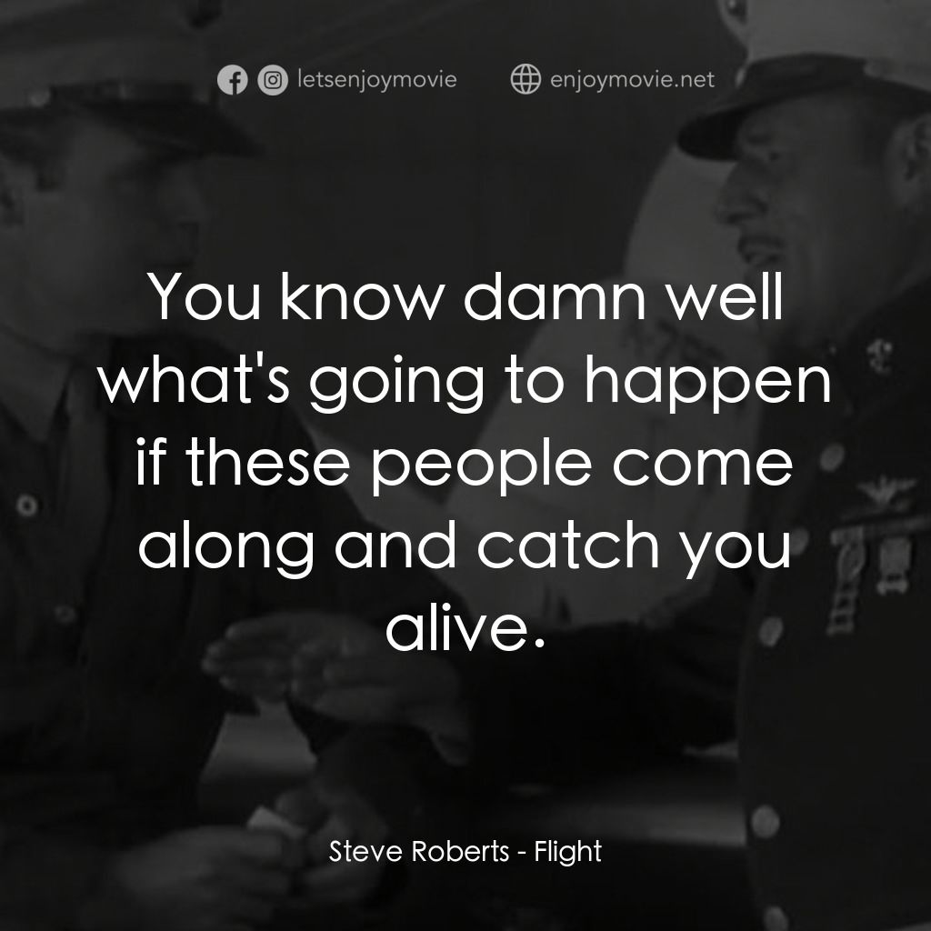 《Flight》經典台詞：Steve Roberts: You know damn well what's going ...