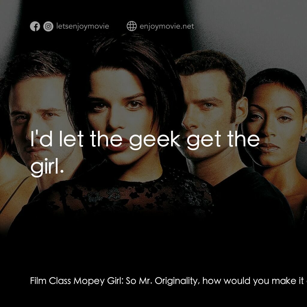 奪命狂呼2電影對白：Film Class Mopey Girl:  So Mr. Originality, how would you make it different? Rand