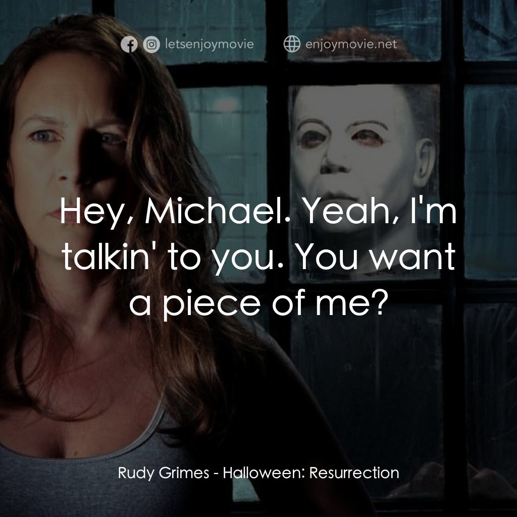 戰慄On-Line電影對白：Rudy Grimes: Hey, Michael. Yeah, I'm talkin' to you. You want a piece of me?