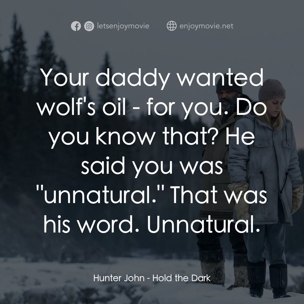 《暗夜之狼》經典台詞：Hunter John: Your daddy wanted wolf's oil - fo ...